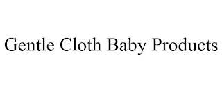 GENTLE CLOTH BABY PRODUCTS