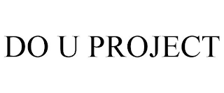 DO U PROJECT