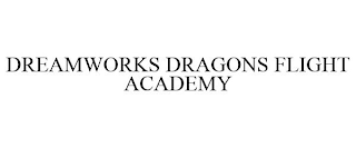 DREAMWORKS DRAGONS FLIGHT ACADEMY