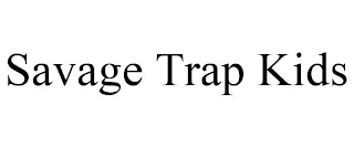 SAVAGE TRAP KIDS