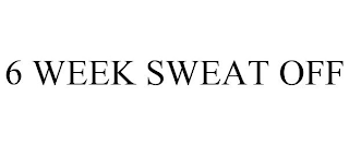 6 WEEK SWEAT OFF