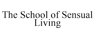 THE SCHOOL OF SENSUAL LIVING