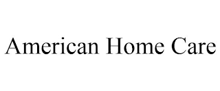 AMERICAN HOME CARE