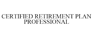 CERTIFIED RETIREMENT PLAN PROFESSIONAL