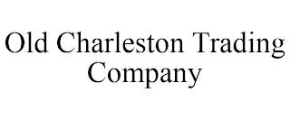 OLD CHARLESTON TRADING COMPANY