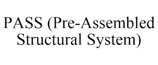 PASS (PRE-ASSEMBLED STRUCTURAL SYSTEM)