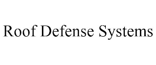 ROOF DEFENSE SYSTEMS