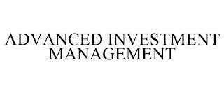 ADVANCED INVESTMENT MANAGEMENT