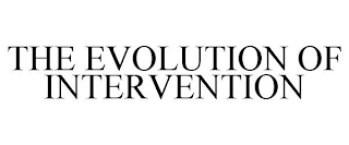 THE EVOLUTION OF INTERVENTION