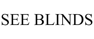 SEE BLINDS
