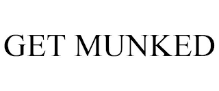 GET MUNKED