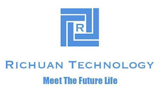 R RICHUAN TECHNOLOGY MEET THE FUTURE LIFE