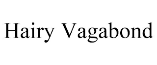 HAIRY VAGABOND