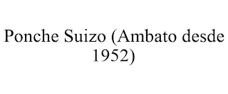 PONCHE SUIZO (AMBATO DESDE 1952)