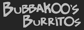 BUBBAKOO'S BURRITOS