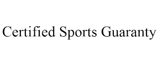 CERTIFIED SPORTS GUARANTY