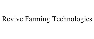 REVIVE FARMING TECHNOLOGIES