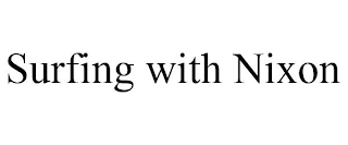SURFING WITH NIXON
