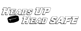 HEADS UP HEAD SAFE