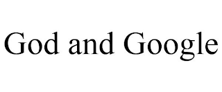 GOD AND GOOGLE