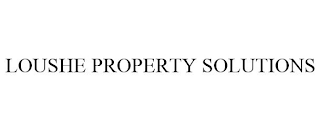 LOUSHE PROPERTY SOLUTIONS