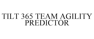 TILT 365 TEAM AGILITY PREDICTOR