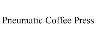 PNEUMATIC COFFEE PRESS