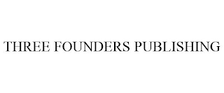 THREE FOUNDERS PUBLISHING