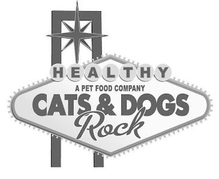 HEALTHY A PET FOOD COMPANY CATS & DOGS ROCK