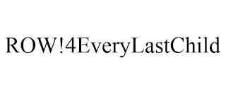 ROW!4EVERYLASTCHILD