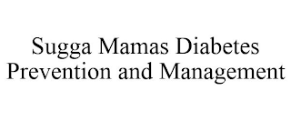 SUGGA MAMAS DIABETES PREVENTION AND MANAGEMENT