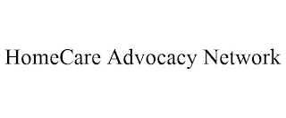 HOMECARE ADVOCACY NETWORK