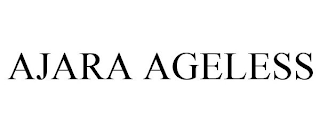 AJARA AGELESS