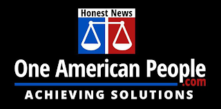 ONE AMERICAN PEOPLE.COM ACHIEVING SOLUTIONS HONEST NEWS