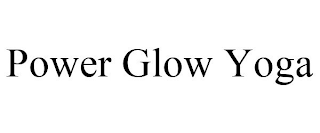 POWER GLOW YOGA