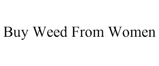 BUY WEED FROM WOMEN