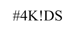 #4K!DS