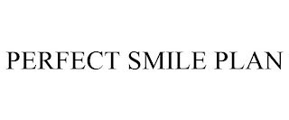 PERFECT SMILE PLAN