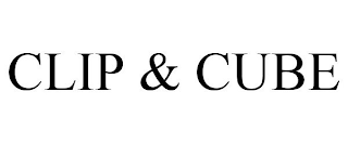 CLIP & CUBE