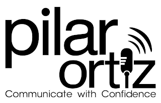 PILAR ORTIZ COMMUNICATE WITH CONFIDENCE