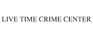 LIVE TIME CRIME CENTER