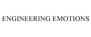 ENGINEERING EMOTIONS