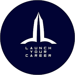 LAUNCH YOUR CAREER