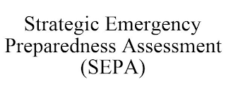 STRATEGIC EMERGENCY PREPAREDNESS ASSESSMENT (SEPA)