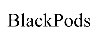 BLACKPODS