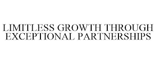 LIMITLESS GROWTH THROUGH EXCEPTIONAL PARTNERSHIPS