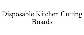 DISPOSABLE KITCHEN CUTTING BOARDS