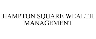 HAMPTON SQUARE WEALTH MANAGEMENT