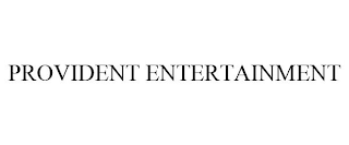 PROVIDENT ENTERTAINMENT