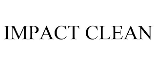 IMPACT CLEAN